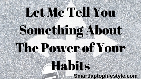 The Power of Habits