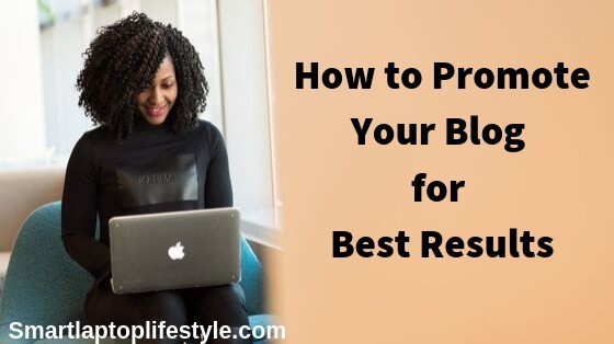 How to Promote Your Blog for Best Results