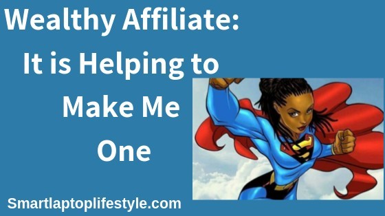 Wealthy Affiliate is helping me become one