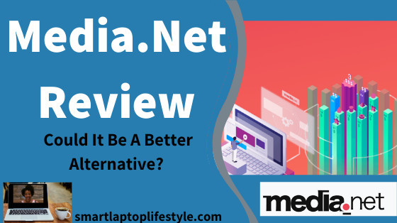 Media.Net Review| Could It Be A Better Alternative?